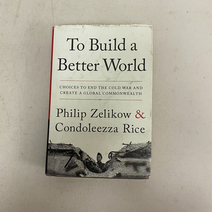 To Build a Better World: Choices to End the Cold War and Create a Gl - VERY GOOD