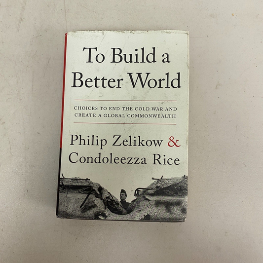 To Build a Better World: Choices to End the Cold War and Create a Gl - VERY GOOD
