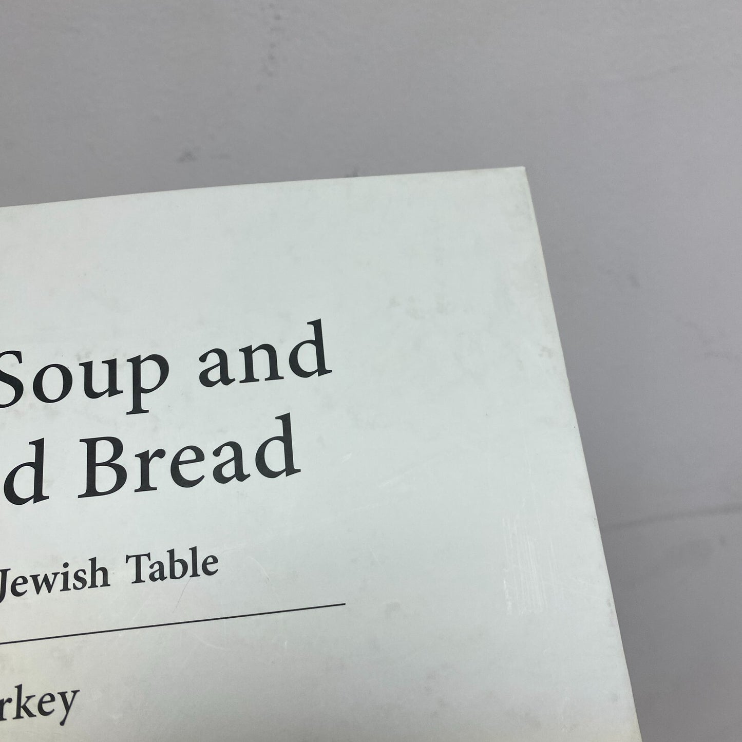 BONE SOUP AND FLIPPED BREAD: THE YEMENITE JEWISH KITCHEN By Sue Spertus Larkey